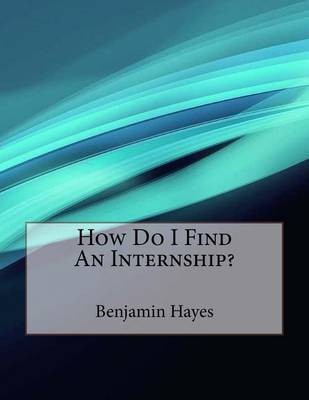 Book cover for How Do I Find an Internship?