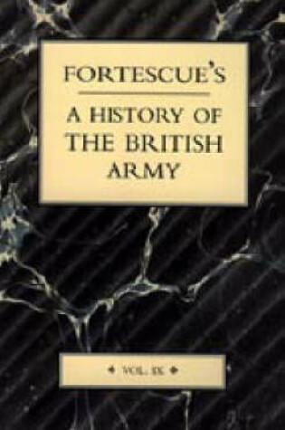 Cover of Fortescue's History of the British Army: Volume IX