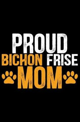 Cover of Proud Bichon Frise Mom