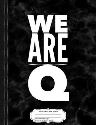 Book cover for We Are Q Qanon Composition Notebook