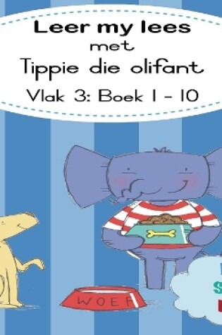 Cover of Leer my lees met Tippie die olifant (Vlak 3 Boek 1-10)