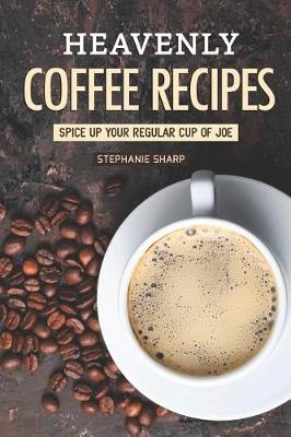 Book cover for Heavenly Coffee Recipes