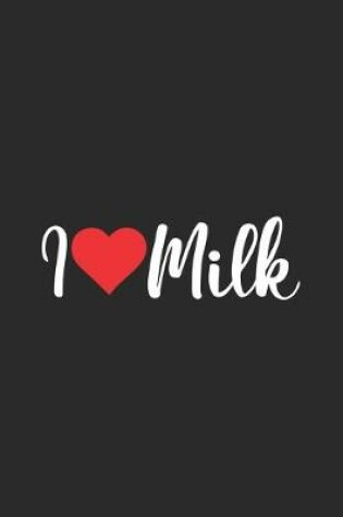 Cover of I Love Milk