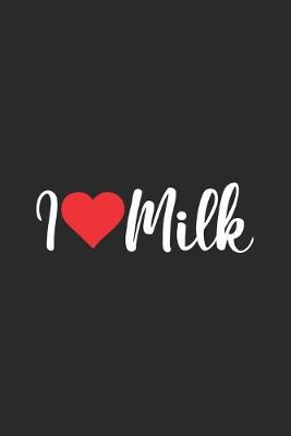 Book cover for I Love Milk