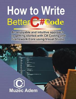 Book cover for How to Write Better C# Code