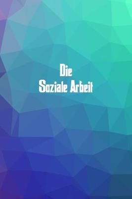 Book cover for Die Soziale Arbeit