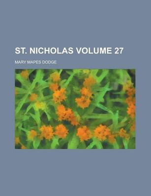Book cover for St. Nicholas Volume 27