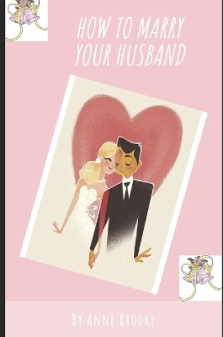 Cover of How To Marry Your Husband