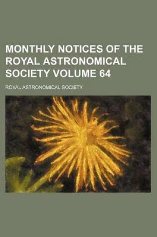 Cover of Monthly Notices of the Royal Astronomical Society Volume 64