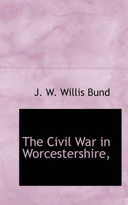 Book cover for The Civil War in Worcestershire,