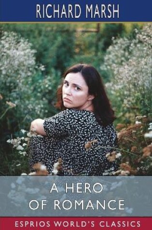 Cover of A Hero of Romance (Esprios Classics)
