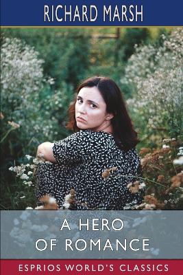 Book cover for A Hero of Romance (Esprios Classics)