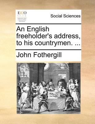 Book cover for An English Freeholder's Address, to His Countrymen. ...