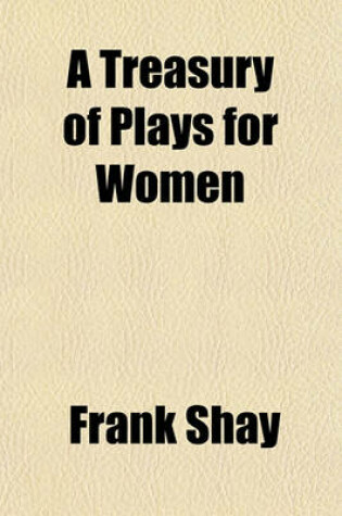 Cover of A Treasury of Plays for Women