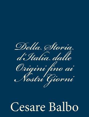 Book cover for Della Storia d'Italia dalle Origini fino ai Nostri Giorni