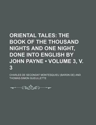 Book cover for Oriental Tales (Volume 3, V. 3); The Book of the Thousand Nights and One Night, Done Into English by John Payne