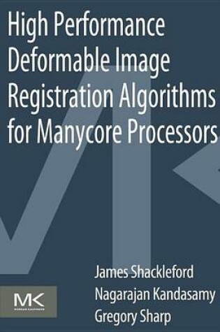 Cover of High Performance Deformable Image Registration Algorithms for Manycore Processors