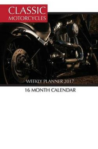 Cover of Classic Motorcycles Weekly Planner 2017