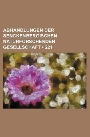 Cover of Abhandlungen Der Senckenbergischen Naturforschenden Gesellschaft (221)