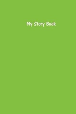 Cover of My Story Book - Create Your Own Picture Book with Lime Green Cover