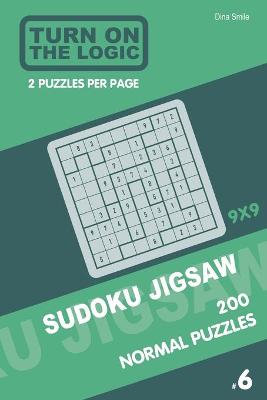 Cover of Turn On The Logic Sudoku Jigsaw 200 Normal Puzzles 9x9 (6)