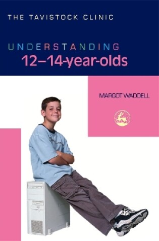 Cover of Understanding 12-14-Year-Olds