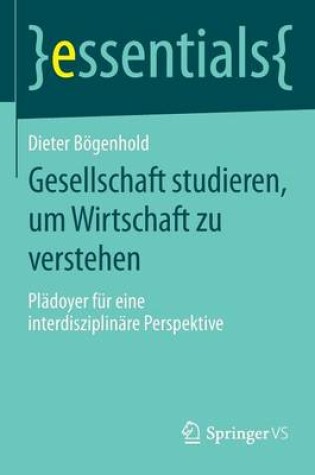 Cover of Gesellschaft studieren, um Wirtschaft zu verstehen