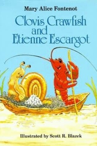 Cover of Clovis Crawfish and Etienne Escargot