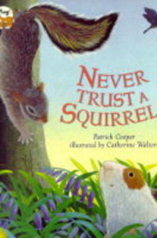 Cover of Never Trust a Squirrel!