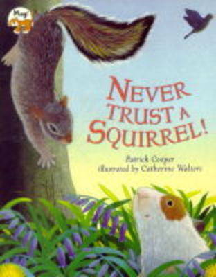 Book cover for Never Trust a Squirrel!