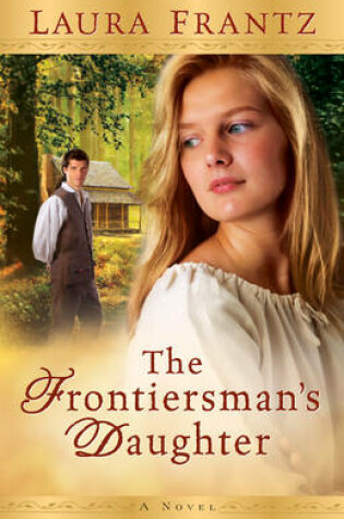 Cover of The Frontiersman`s Daughter – A Novel