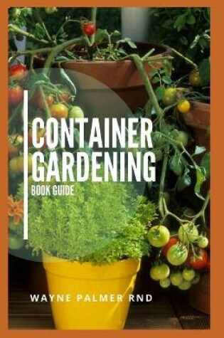 Cover of Container Gardening Book Guide