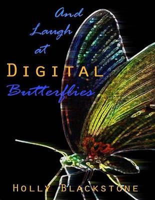 Book cover for And Laugh at Digital Butterflies