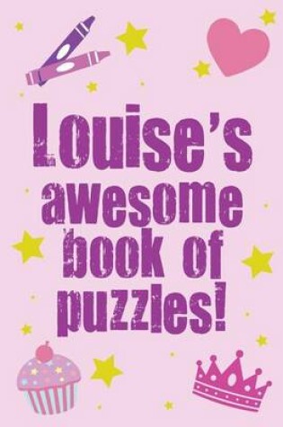 Cover of Louise's Awesome Book Of Puzzles!