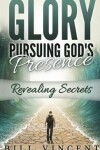 Book cover for Glory Pursuing Gods Presence (Pocket Sized)