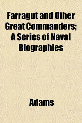 Book cover for Farragut and Other Great Commanders; A Series of Naval Biographies