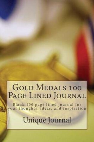 Cover of Gold Medals 100 Page Lined Journal