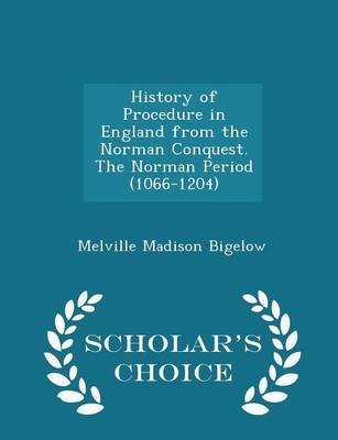 Book cover for History of Procedure in England from the Norman Conquest. the Norman Period (1066-1204) - Scholar's Choice Edition