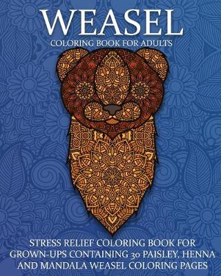 Book cover for Weasel Coloring Book For Adults