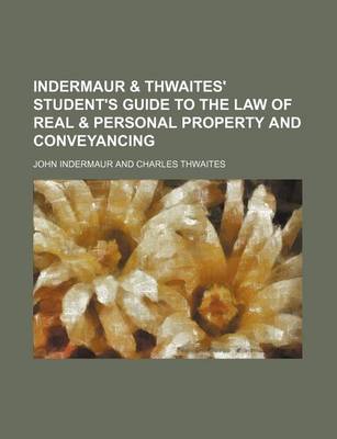 Book cover for Indermaur & Thwaites' Student's Guide to the Law of Real & Personal Property and Conveyancing