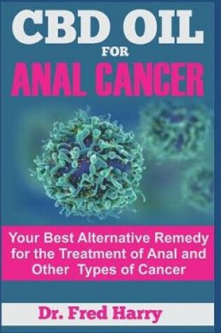 Cover of CBD Oil for Anal Cancer