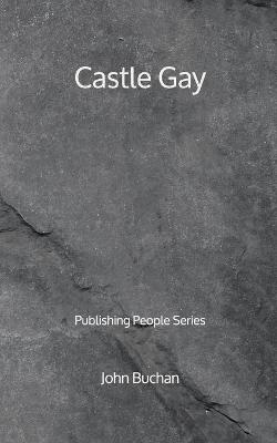 Book cover for Castle Gay - Publishing People Series