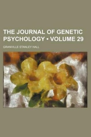 Cover of The Journal of Genetic Psychology (Volume 29)