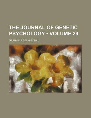 Book cover for The Journal of Genetic Psychology (Volume 29)