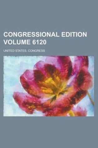 Cover of Congressional Edition Volume 6120