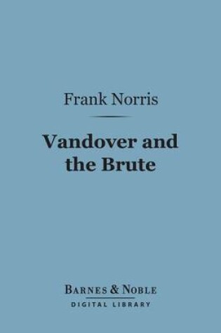 Cover of Vandover and the Brute (Barnes & Noble Digital Library)