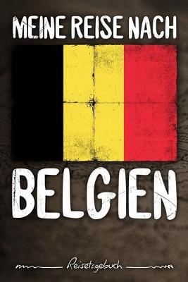 Book cover for Meine Reise nach Belgien Reisetagebuch