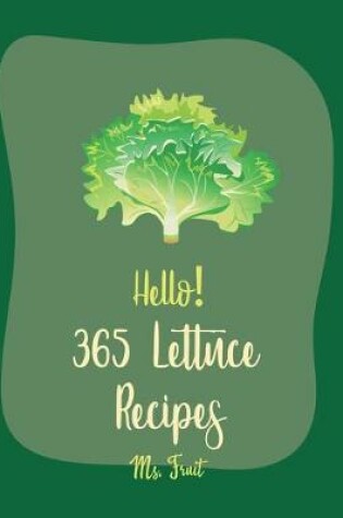 Cover of Hello! 365 Lettuce Recipes