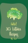 Book cover for Hello! 365 Lettuce Recipes