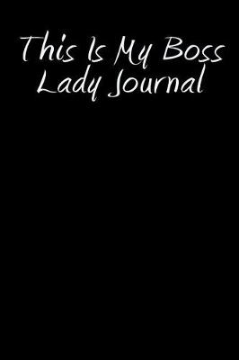 Book cover for This Is My Boss Lady Journal